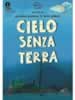 Cielo senza terra