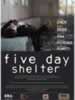 Five Day Shelter