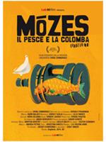 Mozes, Il Pesce E La Colomba